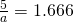 \frac{5}{a}=1.666