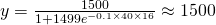 y=\frac{1500}{1+1499{e^{-0.1\times{40}\times{16}}}}\approx{1500}