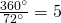 \frac{360^{\circ}}{72^{\circ}}=5