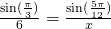 \frac{\sin(\frac{\pi}{3})}{6}=\frac{\sin(\frac{5\pi}{12})}{x}