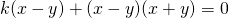 k(x-y)+(x-y)(x+y)=0