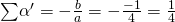 {\sum}{\alpha}^{\prime}=-\frac{b}{a}=-\frac{-1}{4}=\frac{1}{4}