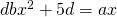 db{x^{2}}+5d=ax