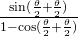 \frac{\sin (\frac{\theta}{2}+\frac{\theta}{2})}{1-\cos (\frac{\theta}{2}+\frac{\theta}{2})}