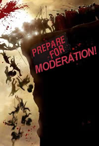 Prepare for MODERATION!!!
