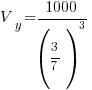 V_y = 1000/{(3/7)^3}