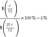 {{$(x/12)}/{$({25x}/12)}} * 100% = 4%