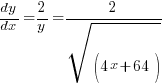 dy/dx = 2/y = 2/{sqrt(4x+64)}