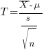 T ={overline{X}-mu}/{s/sqrt{n}}