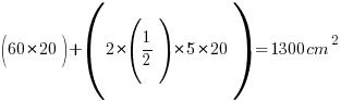 (60*20) + (2* (1/2) * 5 *20) =1300cm^2