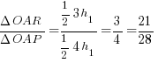 {Delta OAR}/{Delta OAP} = {{1/2}{3}h_1}/{{1/2}{4}h_1} = 3/4 = 21/28