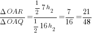 {Delta OAR}/{Delta OAQ} = {{1/2}{7}h_2}/{{1/2}{16}h_2} = 7/16 = 21/48