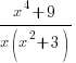 {x^4+9}/{x(x^2+3)}