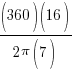 {(360)(16)}/{2pi(7)}