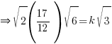 doubleright sqrt{2}(17/12)sqrt{6}=k sqrt{3}