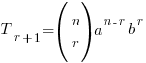 T_{r+1} = (matrix{2}{1}{n r})a^{n-r}b^r