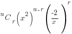 {{}^n}C_r (x^2)^{n-r}(-2/x)^r