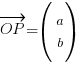 vec{OP} = ( matrix{2}{1}{a b} )