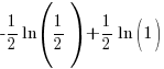 -1/2{ln(1/2)}+1/2{ln(1)}