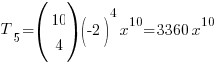 T_5 = (matrix{2}{1}{10 4})(-2)^4 x^10 = 3360x^10