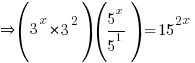 doubleright (3^x * 3^2)({5^x}/{5^1}) = 15^{2x}