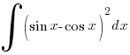 int{}{}{(sin x - cos x)^2} dx