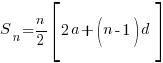 S_n = {n/2}delim{[}{2a+(n-1)d}{]}