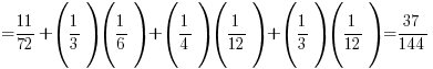 {}=11/72 + (1/3)(1/6) + (1/4)(1/12) + (1/3)(1/12) = 37/144