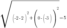 sqrt{(-2-2)^2+(0-(-3))^2} = 5
