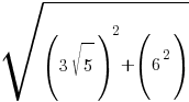 sqrt{(3sqrt{5})^2+(6^2)}
