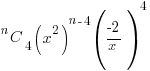{{}^n}C_4 (x^2)^{n-4}(-2/x)^4