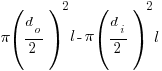 pi(d_o/2)^2 l  - pi(d_i/2)^2 l