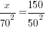 x/70^2 = 150/50^2
