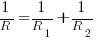 1/R = 1/R_1 + 1/R_2