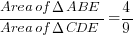 {Area of Delta ABE}/{Area of Delta CDE} = 4/9