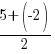 {5+(-2)}/2