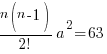 {n(n-1)}/{2!}a^2 = 63