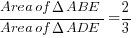 {Area of Delta ABE}/{Area of Delta ADE} = 2/3