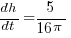 dh/dt = 5/{16 pi}