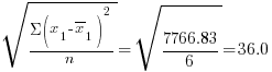 sqrt{{Sigma (x_1 - overline{x}_1)^2}/n} = sqrt{7766.83/6} = 36.0