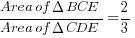 {Area of Delta BCE}/{Area of Delta CDE} = 2/3