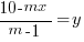 {10-mx}/{m-1} = y