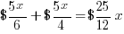 ${5x}/6 + ${5x}/4 = ${25/12}x