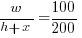 w/{h+x}=100/200