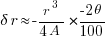 delta r approx {-{r^3}/{4A}} * {{-2 theta}/{100}}