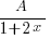 A/{1+2x}