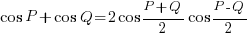 cos P + cos Q = 2 cos {{P+Q}/2} cos {{P-Q}/2}