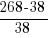 {{268-38}/38}