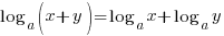 log_a(x+y) = log_a{x} + log_a{y}