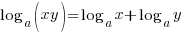 log_a(xy) = log_a{x} + log_a{y}